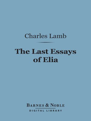 cover image of The Last Essays of Elia (Barnes & Noble Digital Library)